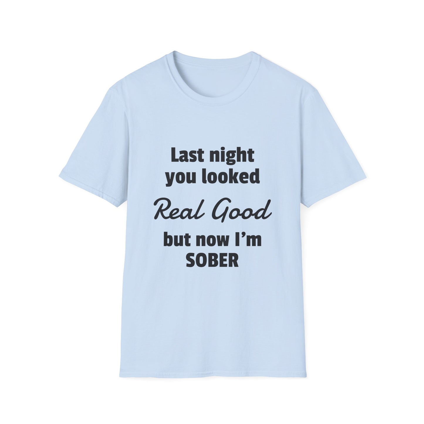 Now I'm Sober T-Shirt