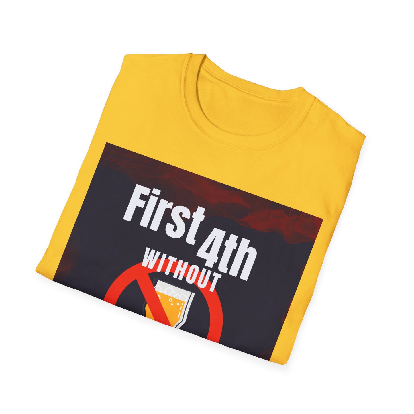 First 4th Without A Drink Tee!