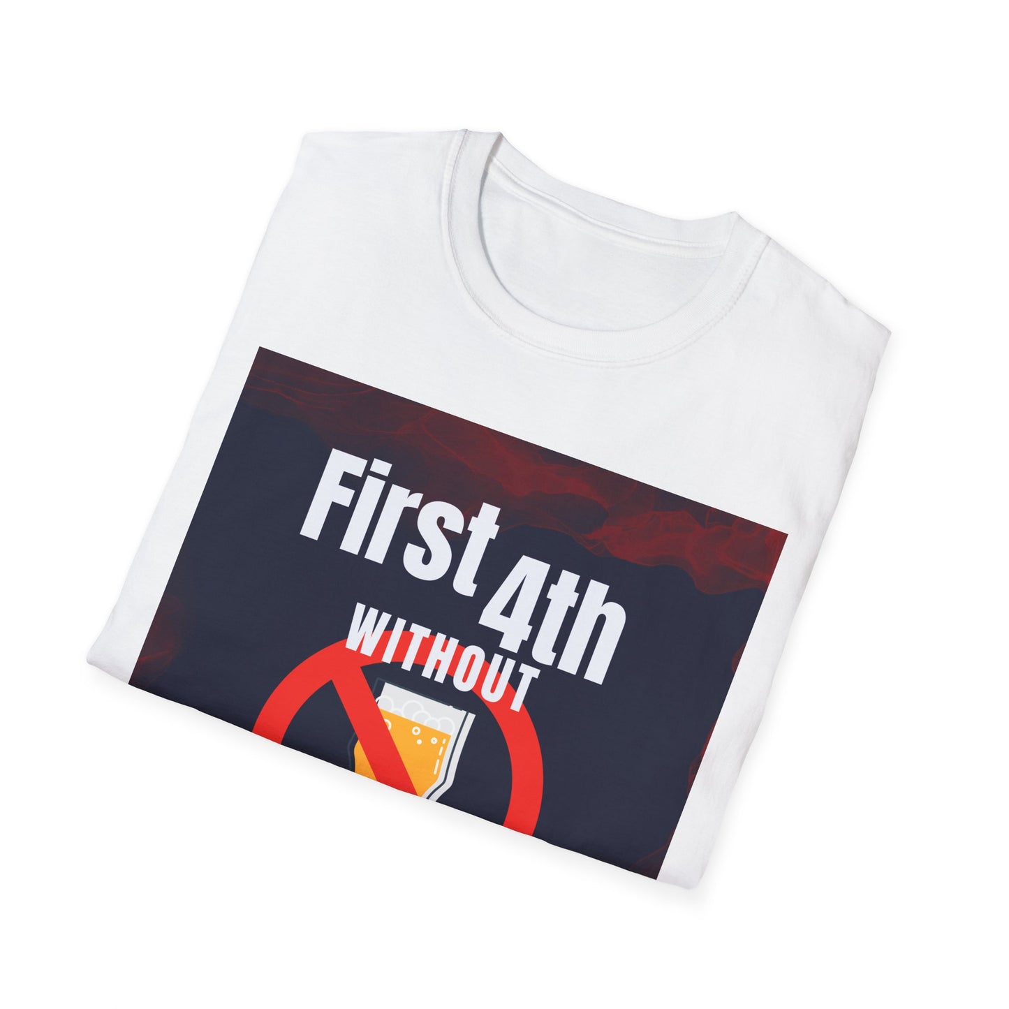 First 4th Without A Drink Tee!