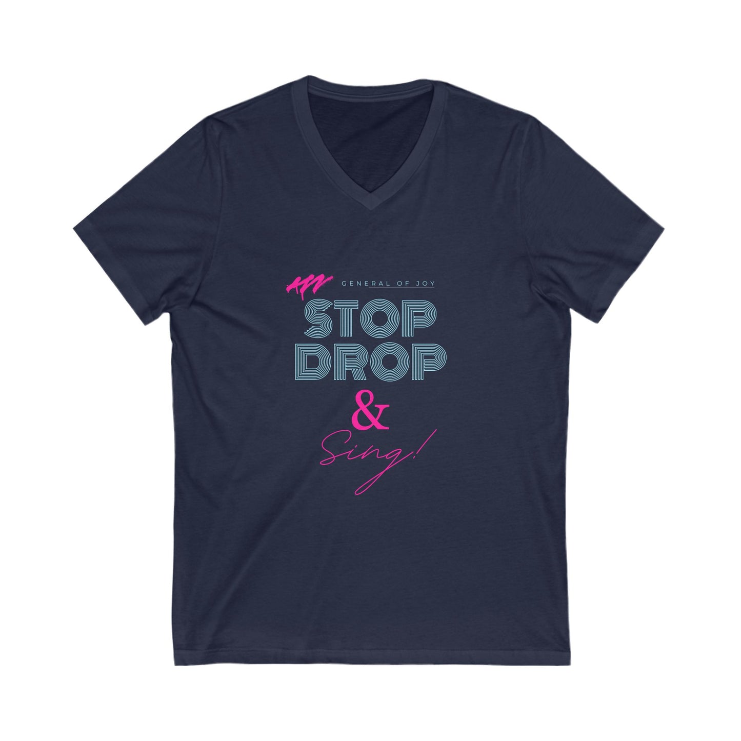 Stop Drop & Sing V-Neck Tee