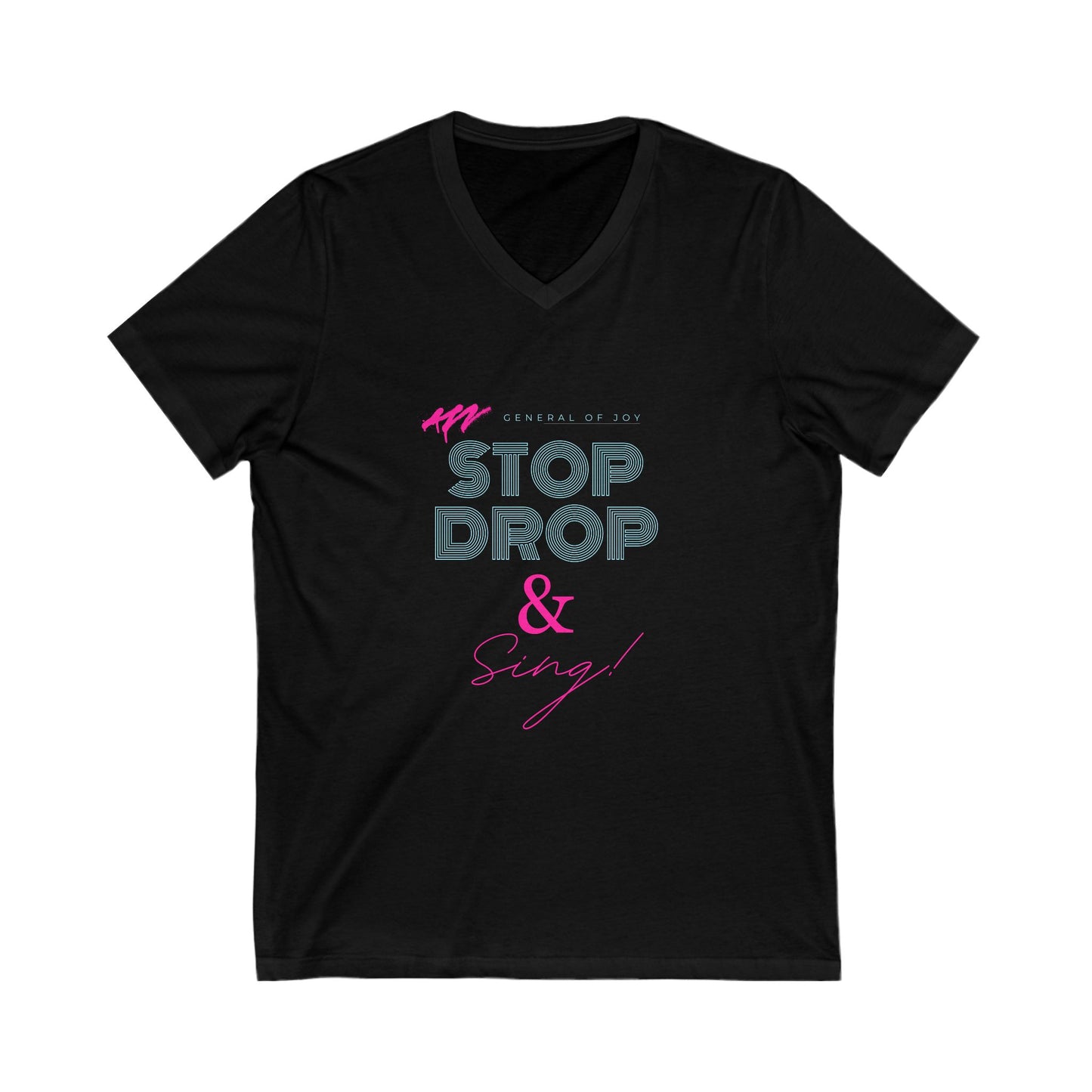 Stop Drop & Sing V-Neck Tee