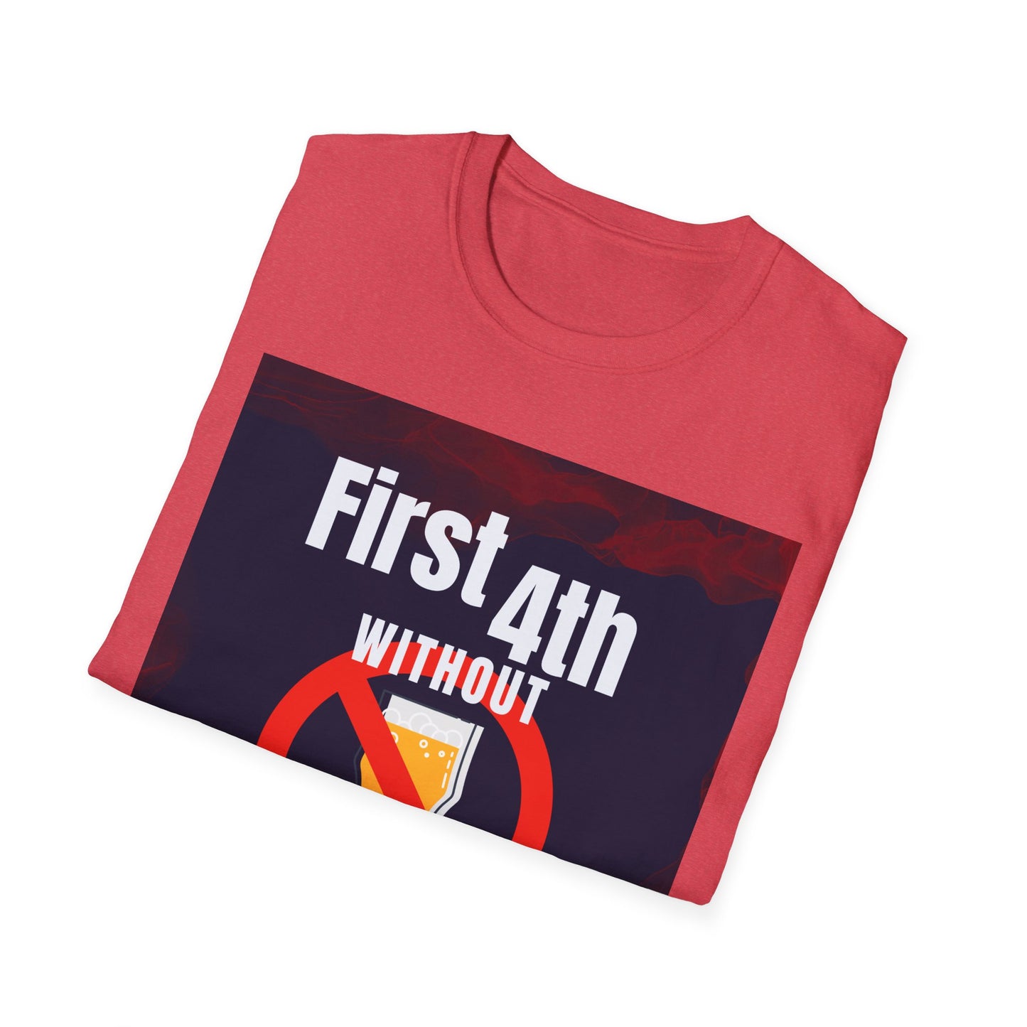 First 4th Without A Drink Tee!