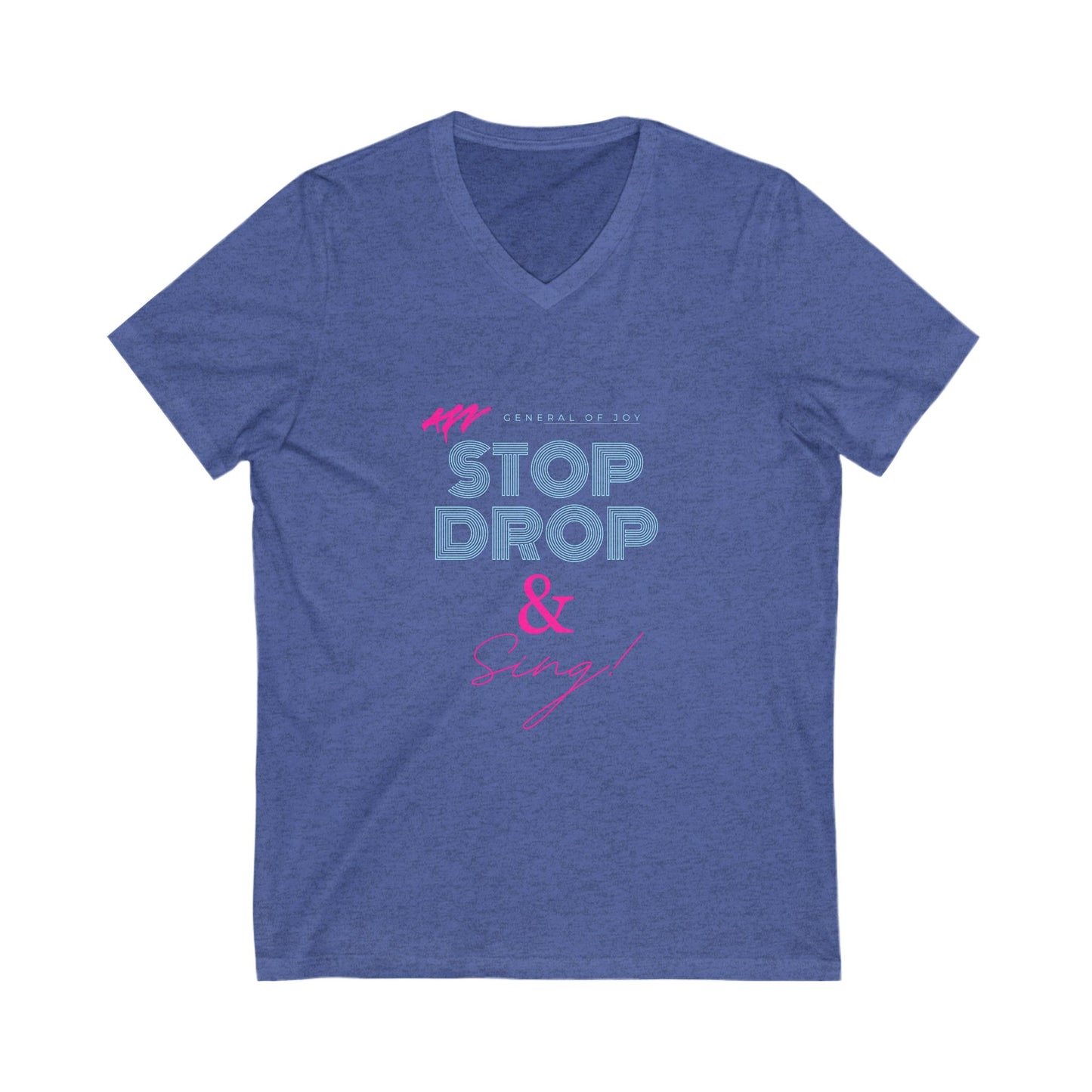 Stop Drop & Sing V-Neck Tee