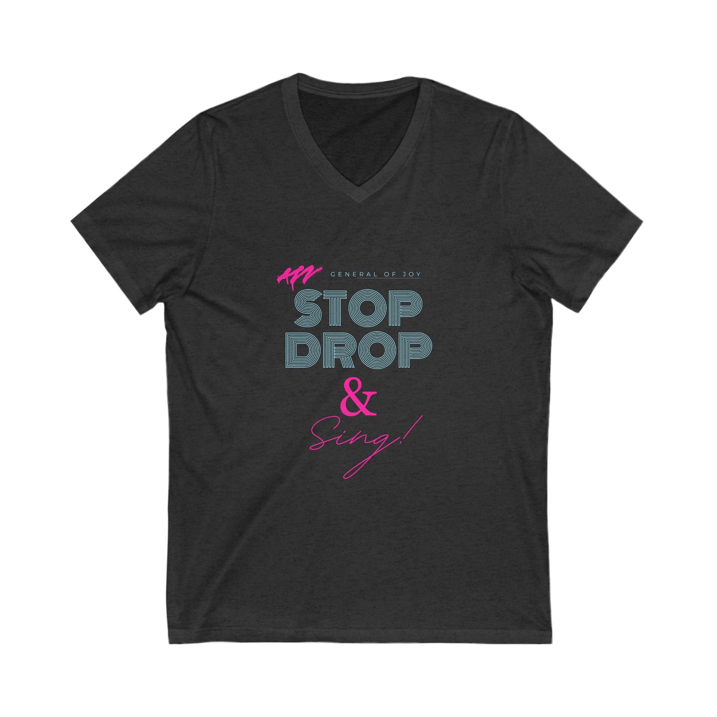 Stop Drop & Sing V-Neck Tee