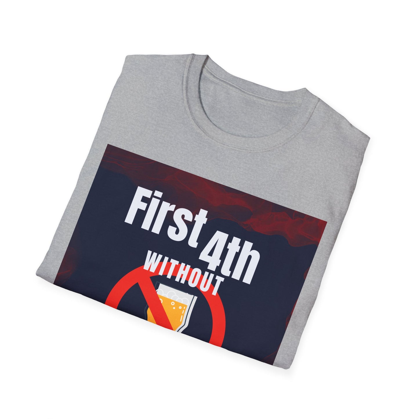 First 4th Without A Drink Tee!