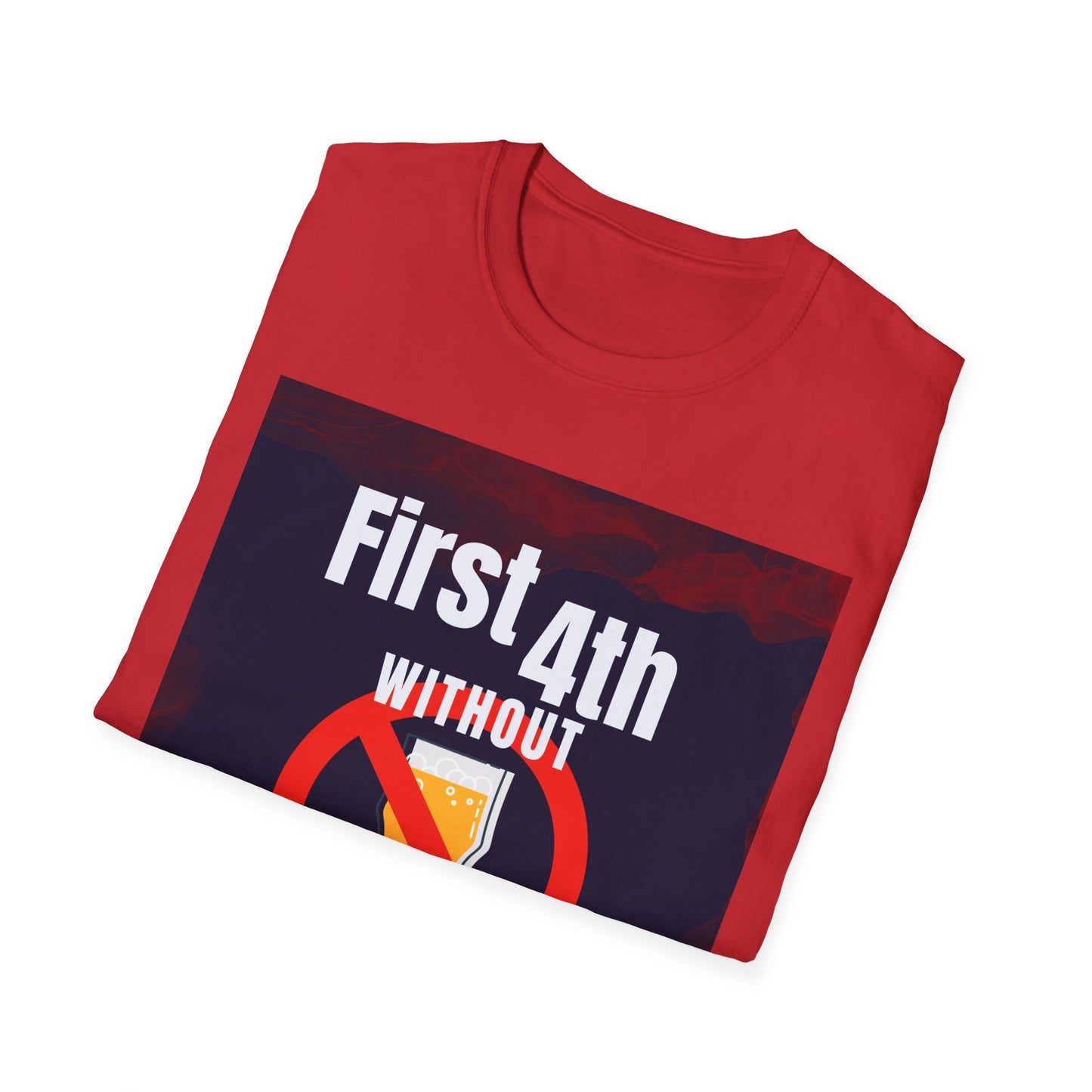 First 4th Without A Drink Tee!